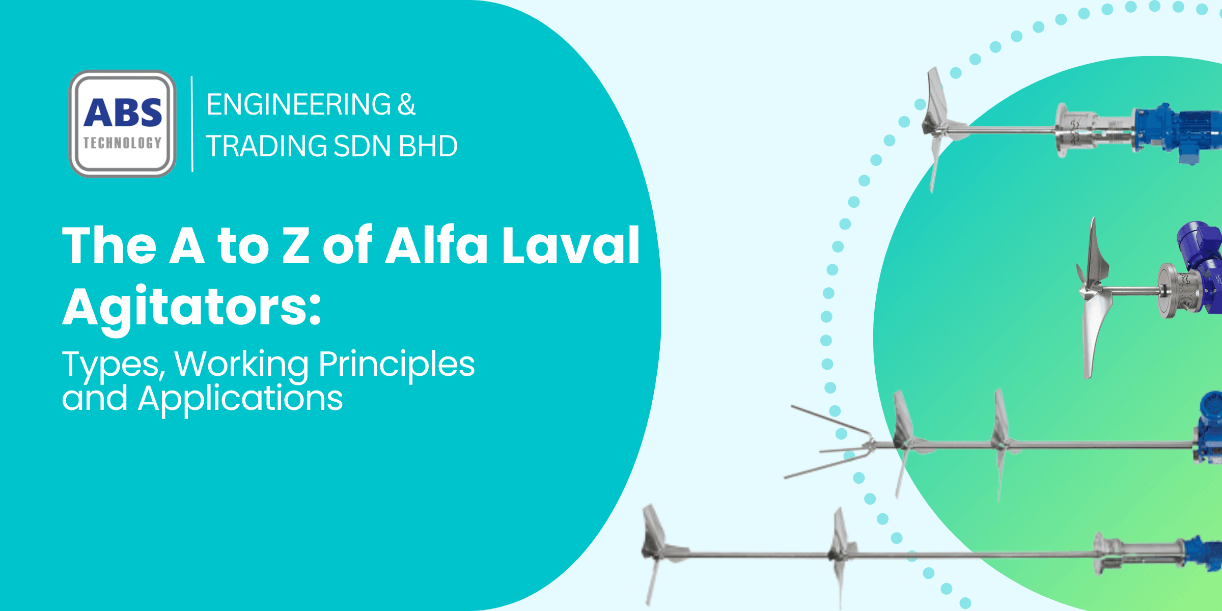 The A to Z of Alfa Laval Agitators: Types, Working Principles and Applications
